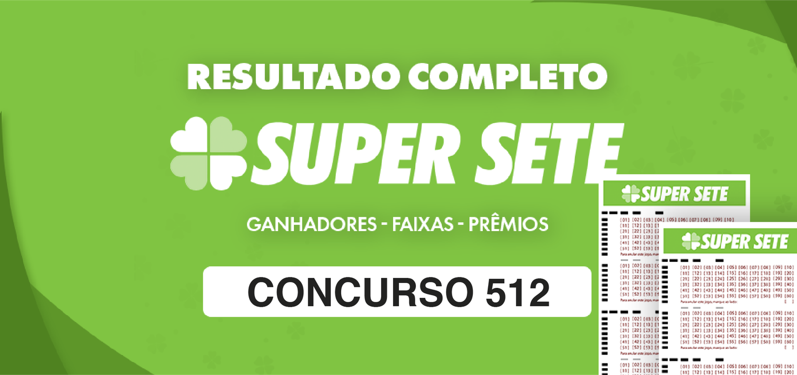 Super Sete 512 (26/02) Confira o Resultado Aqui - Loteria Aldeota