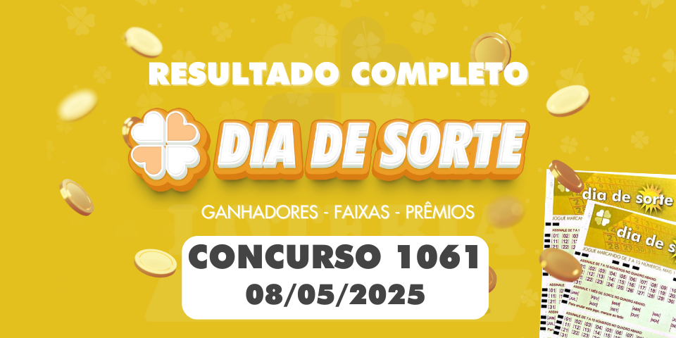 Resultado do sorteio Dia de Sorte 1061 realizado em 08/05/2025 pela Caixa