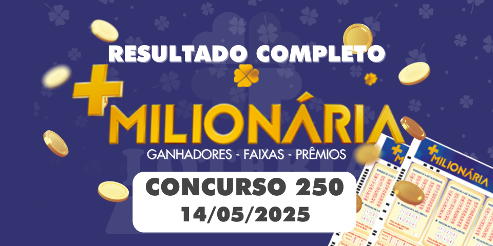 Resultado da Mais Milionária 250 com os números sorteados em 14 de maio de 2025