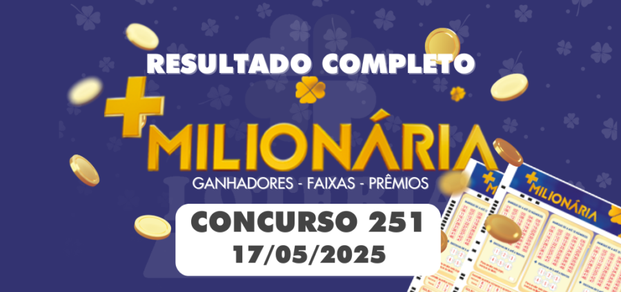 Resultado da Mais Milionária 251 com números sorteados em 17 de maio de 2025
