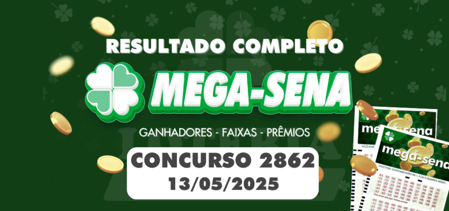 Resultado da Mega-Sena 2862 com os números sorteados em 13 de maio de 2025
